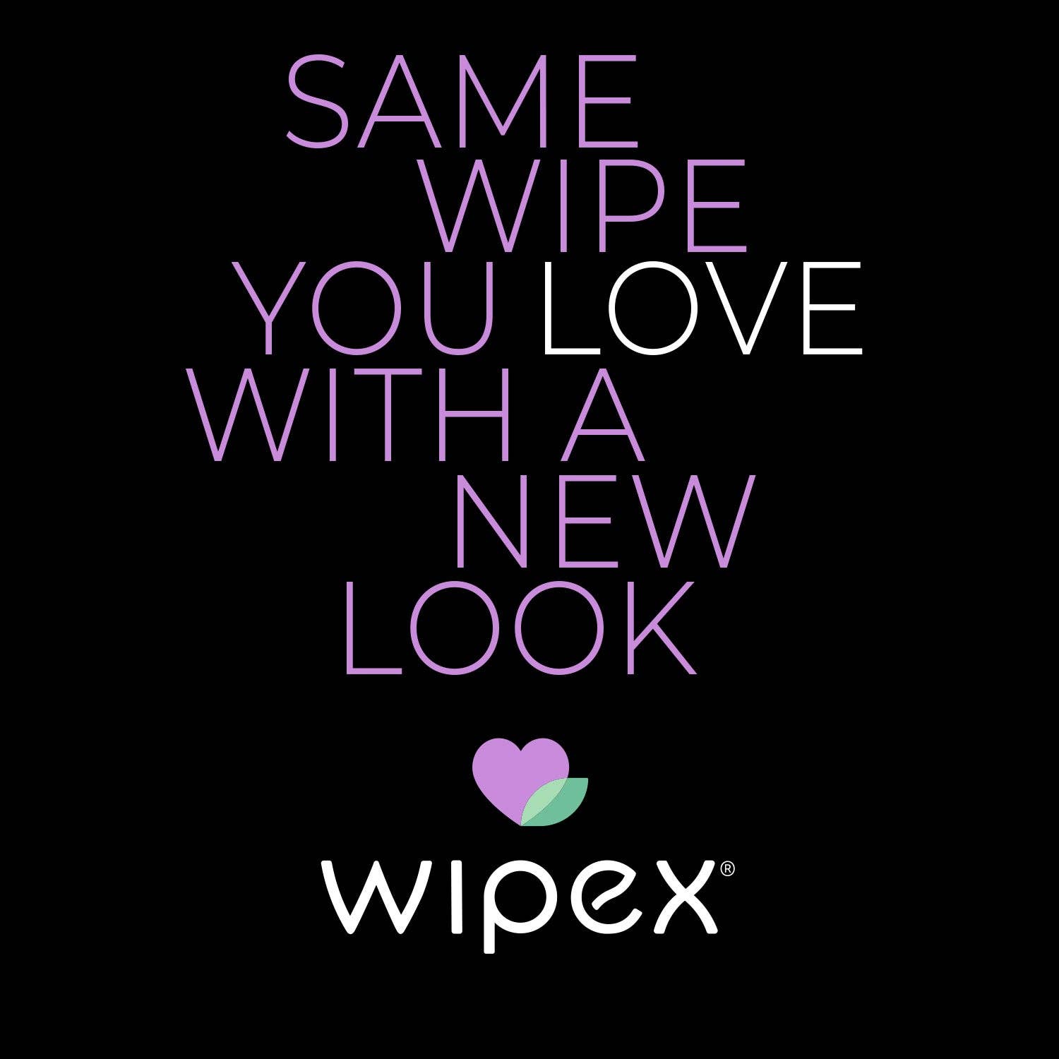 Wipex advertisement with text 'Same wipe you love with a new look' on a black background